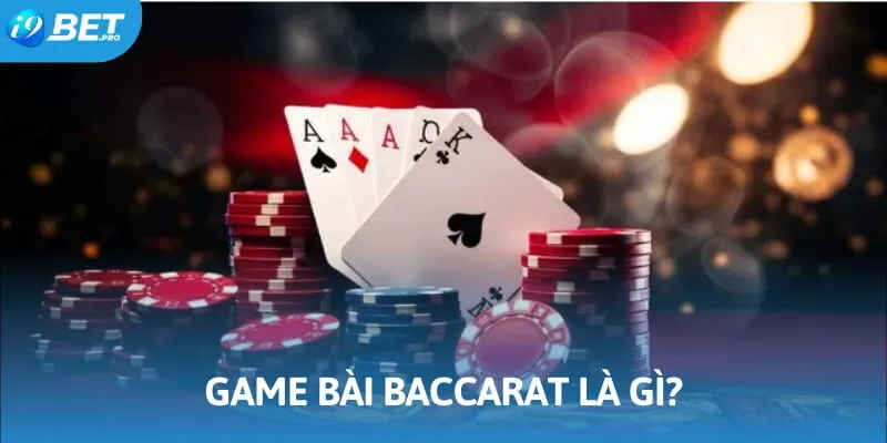 Đôi nét về trò chơi Baccarat