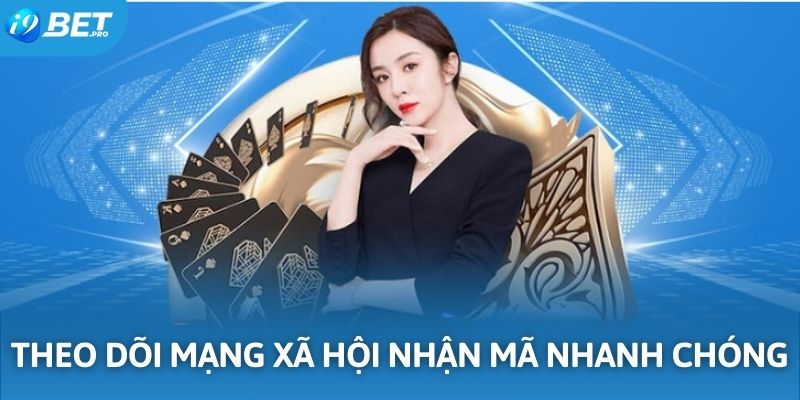 Theo dõi các kênh mạng xã hội nhận mã quà nhanh chóng