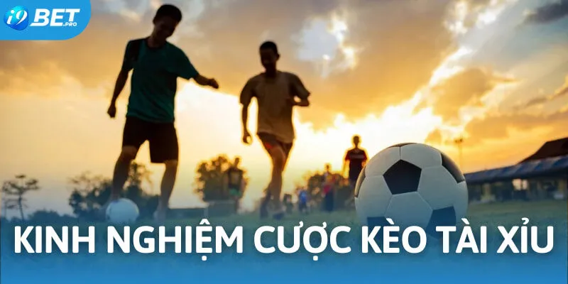 Các kinh nghiệm trên sẽ giúp bạn chơi kèo tài xỉu hiệu quả hơn