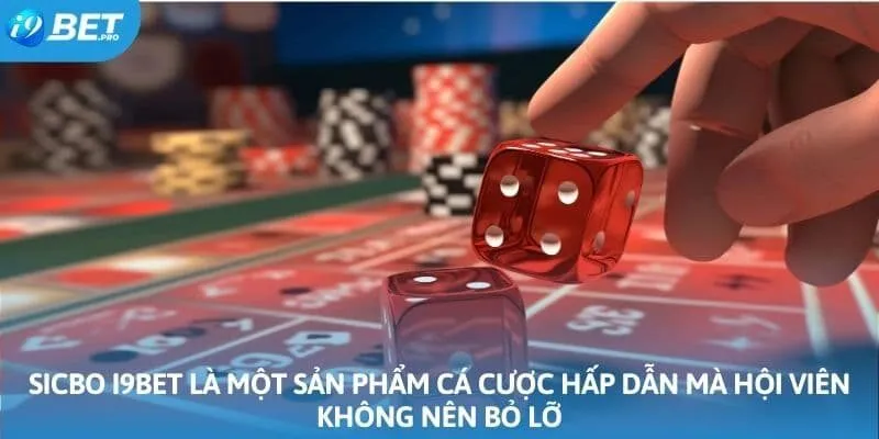 Sicbo I9BET là một sản phẩm cá cược hấp dẫn mà hội viên không nên bỏ lỡ