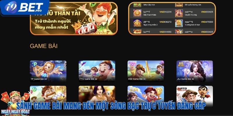 Sảnh game bài mang đến một sòng bạc trực tuyến đẳng cấp